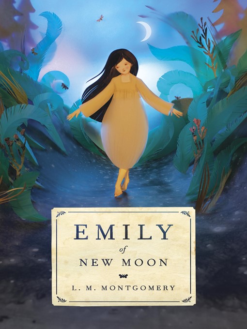 Title details for Emily of New Moon by L. M. Montgomery - Wait list